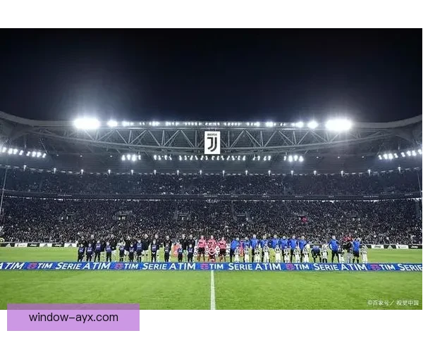 尤文图斯俱乐部辉煌历程与现代足球发展趋势解析